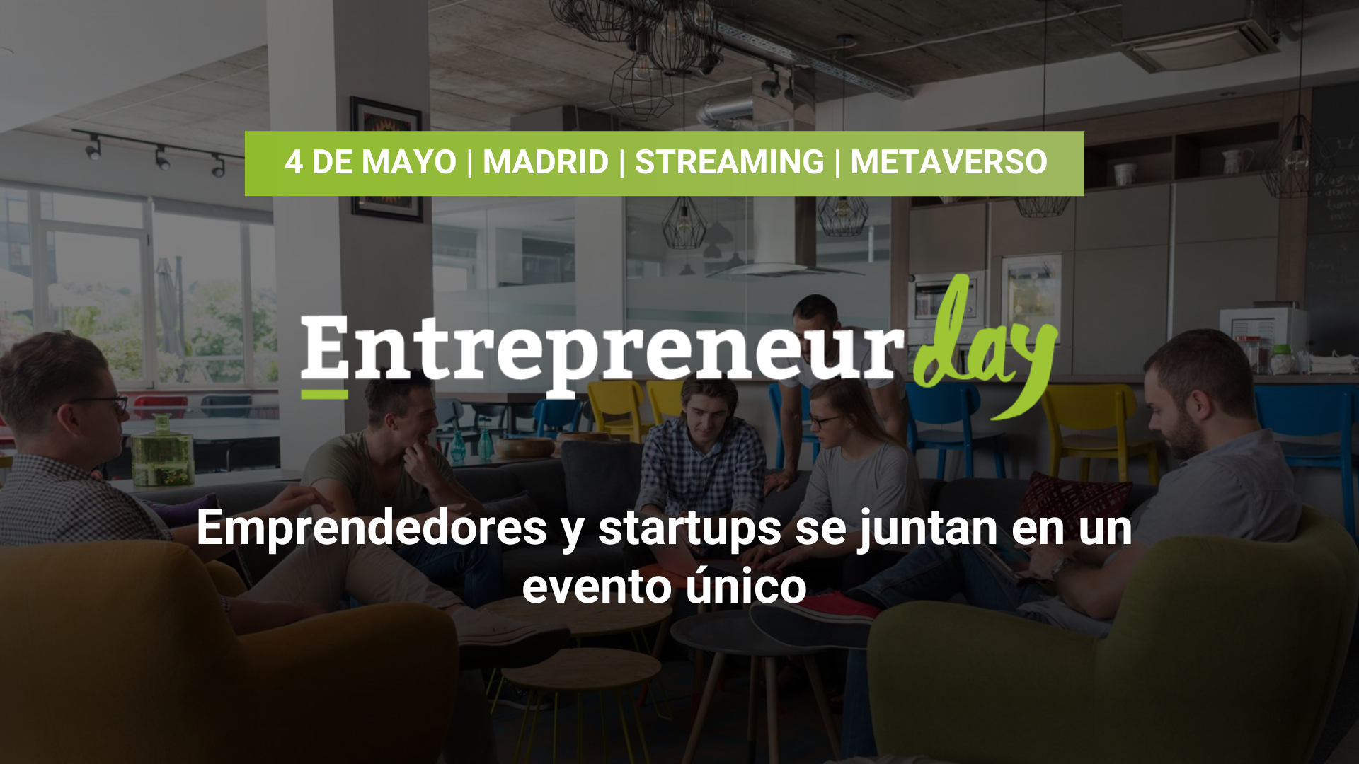 La 7ª edición del Entrepreneur Day llega a Madrid